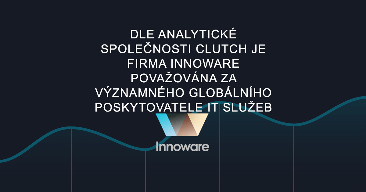 Dle analytické společnosti Clutch je firma Innoware považována za významného globálního poskytovatele IT služeb